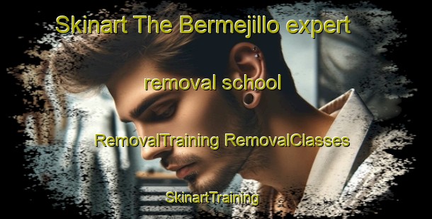 Skinart The Bermejillo expert removal school | #RemovalTraining #RemovalClasses #SkinartTraining-Mexico