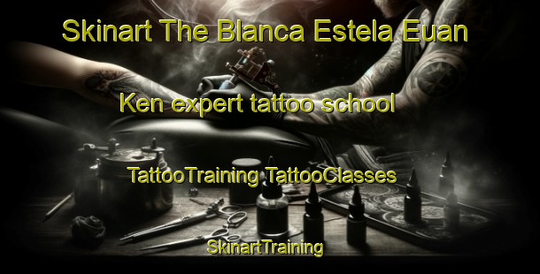 Skinart The Blanca Estela Euan Ken expert tattoo school | #TattooTraining #TattooClasses #SkinartTraining-Mexico