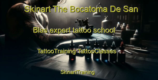 Skinart The Bocatoma De San Blas expert tattoo school | #TattooTraining #TattooClasses #SkinartTraining-Mexico