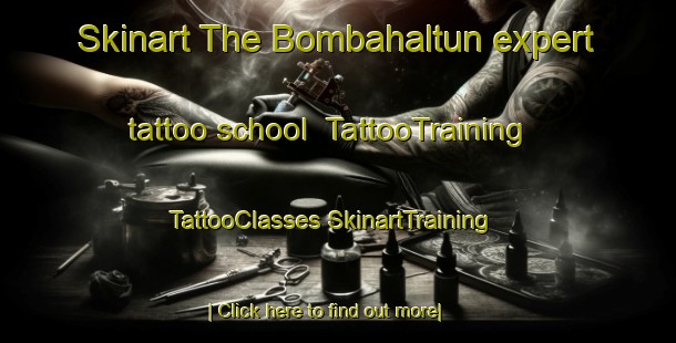 Skinart The Bombahaltun expert tattoo school | #TattooTraining #TattooClasses #SkinartTraining-Mexico