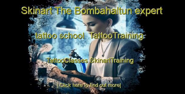 Skinart The Bombahaltun expert tattoo school | #TattooTraining #TattooClasses #SkinartTraining-Mexico