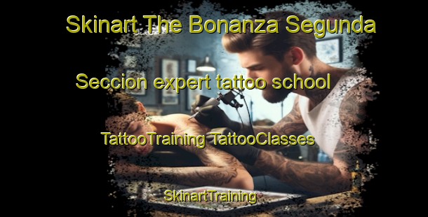 Skinart The Bonanza Segunda Seccion expert tattoo school | #TattooTraining #TattooClasses #SkinartTraining-Mexico