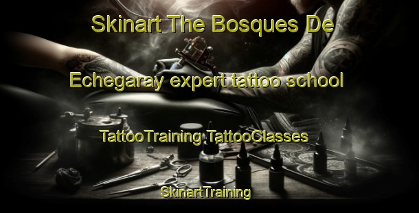 Skinart The Bosques De Echegaray expert tattoo school | #TattooTraining #TattooClasses #SkinartTraining-Mexico