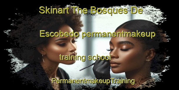 Skinart The Bosques De Escobedo permanentmakeup training school | #PermanentmakeupTraining #PermanentmakeupClasses #SkinartTraining-Mexico