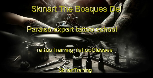 Skinart The Bosques Del Paraiso expert tattoo school | #TattooTraining #TattooClasses #SkinartTraining-Mexico