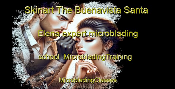 Skinart The Buenavista Santa Elena expert microblading school | #MicrobladingTraining #MicrobladingClasses #SkinartTraining-Mexico