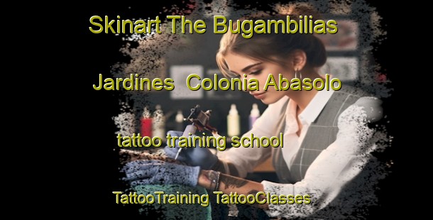 Skinart The Bugambilias Jardines  Colonia Abasolo tattoo training school | #TattooTraining #TattooClasses #SkinartTraining-Mexico