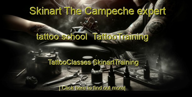 Skinart The Campeche expert tattoo school | #TattooTraining #TattooClasses #SkinartTraining-Mexico