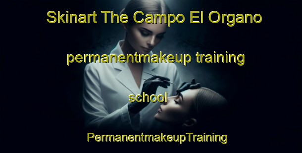 Skinart The Campo El Organo permanentmakeup training school | #PermanentmakeupTraining #PermanentmakeupClasses #SkinartTraining-Mexico