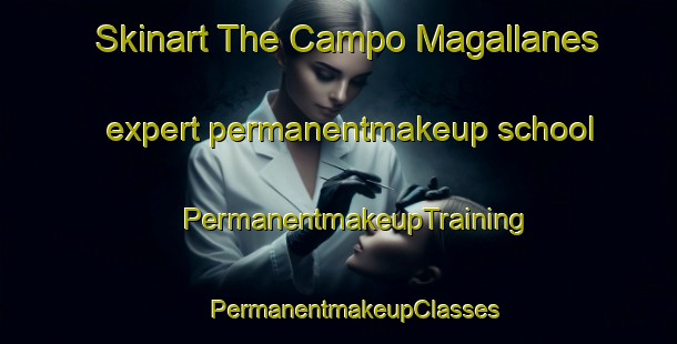 Skinart The Campo Magallanes expert permanentmakeup school | #PermanentmakeupTraining #PermanentmakeupClasses #SkinartTraining-Mexico