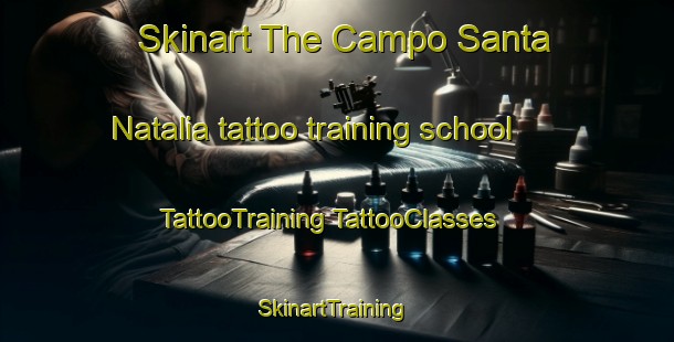 Skinart The Campo Santa Natalia tattoo training school | #TattooTraining #TattooClasses #SkinartTraining-Mexico