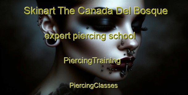 Skinart The Canada Del Bosque expert piercing school | #PiercingTraining #PiercingClasses #SkinartTraining-Mexico