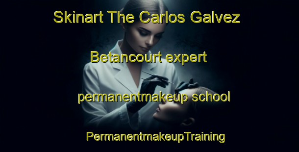 Skinart The Carlos Galvez Betancourt expert permanentmakeup school | #PermanentmakeupTraining #PermanentmakeupClasses #SkinartTraining-Mexico