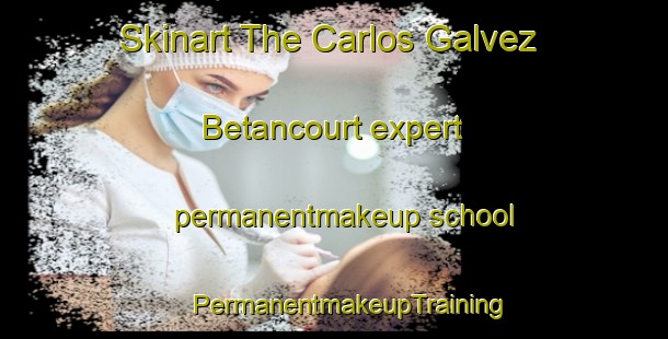 Skinart The Carlos Galvez Betancourt expert permanentmakeup school | #PermanentmakeupTraining #PermanentmakeupClasses #SkinartTraining-Mexico