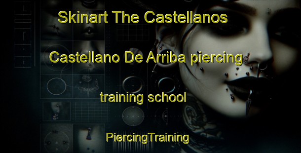 Skinart The Castellanos  Castellano De Arriba piercing training school | #PiercingTraining #PiercingClasses #SkinartTraining-Mexico