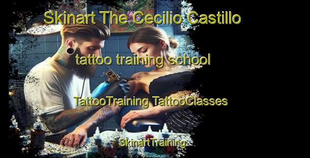 Skinart The Cecilio Castillo tattoo training school | #TattooTraining #TattooClasses #SkinartTraining-Mexico