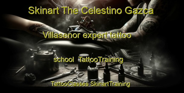 Skinart The Celestino Gazca Villasenor expert tattoo school | #TattooTraining #TattooClasses #SkinartTraining-Mexico