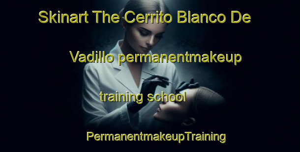 Skinart The Cerrito Blanco De Vadillo permanentmakeup training school | #PermanentmakeupTraining #PermanentmakeupClasses #SkinartTraining-Mexico