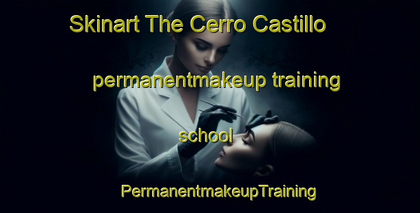 Skinart The Cerro Castillo permanentmakeup training school | #PermanentmakeupTraining #PermanentmakeupClasses #SkinartTraining-Mexico