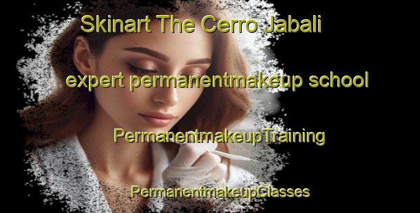 Skinart The Cerro Jabali expert permanentmakeup school | #PermanentmakeupTraining #PermanentmakeupClasses #SkinartTraining-Mexico