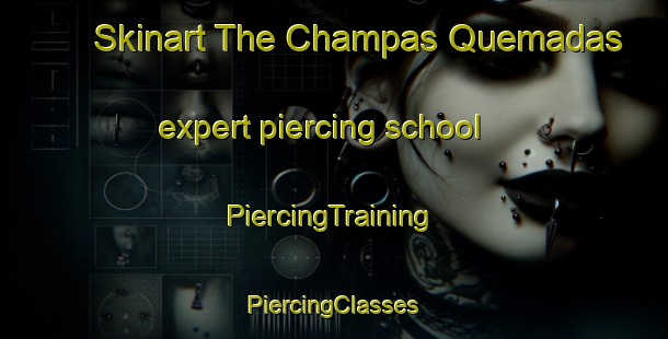 Skinart The Champas Quemadas expert piercing school | #PiercingTraining #PiercingClasses #SkinartTraining-Mexico