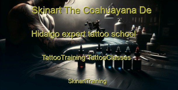 Skinart The Coahuayana De Hidalgo expert tattoo school | #TattooTraining #TattooClasses #SkinartTraining-Mexico