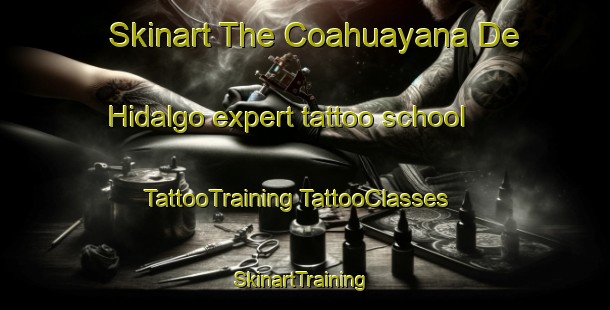 Skinart The Coahuayana De Hidalgo expert tattoo school | #TattooTraining #TattooClasses #SkinartTraining-Mexico