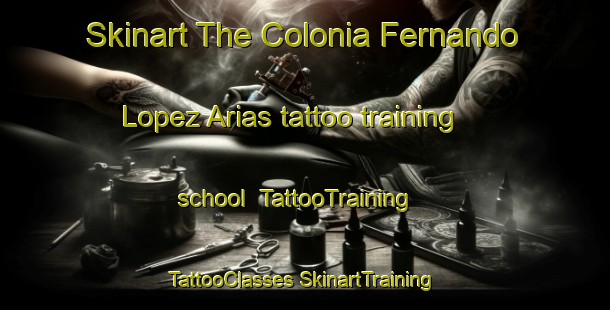 Skinart The Colonia Fernando Lopez Arias tattoo training school | #TattooTraining #TattooClasses #SkinartTraining-Mexico