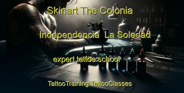 Skinart The Colonia Independencia  La Soledad expert tattoo school | #TattooTraining #TattooClasses #SkinartTraining-Mexico