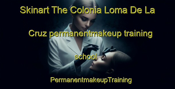 Skinart The Colonia Loma De La Cruz permanentmakeup training school | #PermanentmakeupTraining #PermanentmakeupClasses #SkinartTraining-Mexico