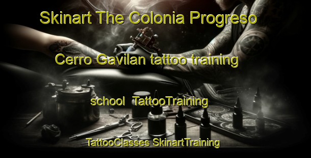 Skinart The Colonia Progreso  Cerro Gavilan tattoo training school | #TattooTraining #TattooClasses #SkinartTraining-Mexico