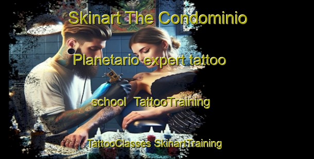 Skinart The Condominio Planetario expert tattoo school | #TattooTraining #TattooClasses #SkinartTraining-Mexico