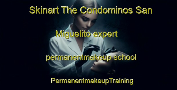 Skinart The Condominos San Miguelito expert permanentmakeup school | #PermanentmakeupTraining #PermanentmakeupClasses #SkinartTraining-Mexico