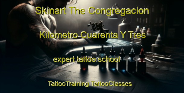 Skinart The Congregacion Kilometro Cuarenta Y Tres expert tattoo school | #TattooTraining #TattooClasses #SkinartTraining-Mexico