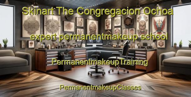 Skinart The Congregacion Ochoa expert permanentmakeup school | #PermanentmakeupTraining #PermanentmakeupClasses #SkinartTraining-Mexico