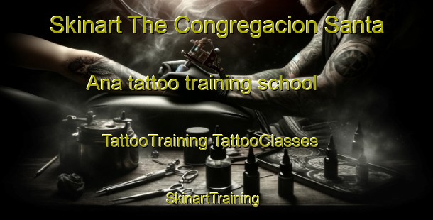 Skinart The Congregacion Santa Ana tattoo training school | #TattooTraining #TattooClasses #SkinartTraining-Mexico