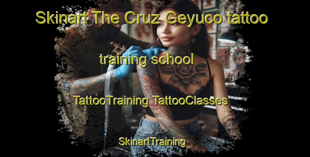 Skinart The Cruz Geyuco tattoo training school | #TattooTraining #TattooClasses #SkinartTraining-Mexico