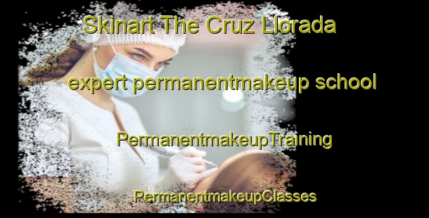 Skinart The Cruz Llorada expert permanentmakeup school | #PermanentmakeupTraining #PermanentmakeupClasses #SkinartTraining-Mexico