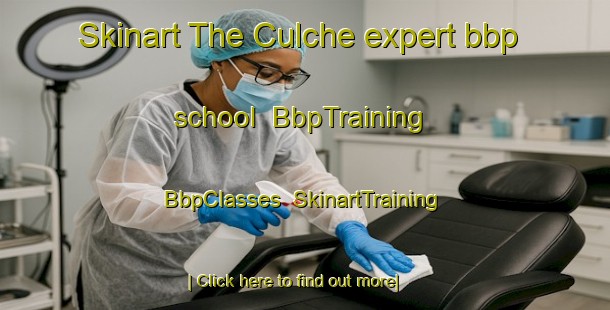 Skinart The Culche expert bbp school | BbpTraining | BbpClasses | SkinartTraining-Mexico