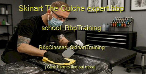 Skinart The Culche expert bbp school | BbpTraining | BbpClasses | SkinartTraining-Mexico