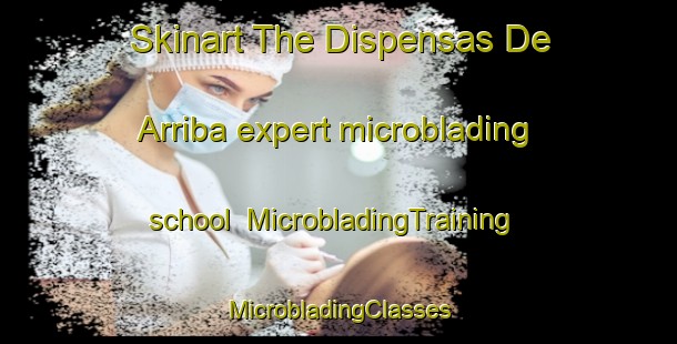 Skinart The Dispensas De Arriba expert microblading school | #MicrobladingTraining #MicrobladingClasses #SkinartTraining-Mexico