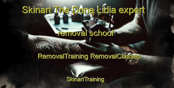 Skinart The Dona Lidia expert removal school | #RemovalTraining #RemovalClasses #SkinartTraining-Mexico