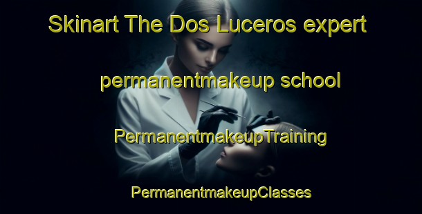 Skinart The Dos Luceros expert permanentmakeup school | #PermanentmakeupTraining #PermanentmakeupClasses #SkinartTraining-Mexico