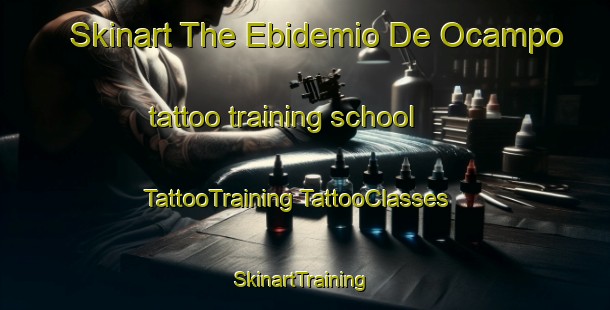 Skinart The Ebidemio De Ocampo tattoo training school | #TattooTraining #TattooClasses #SkinartTraining-Mexico