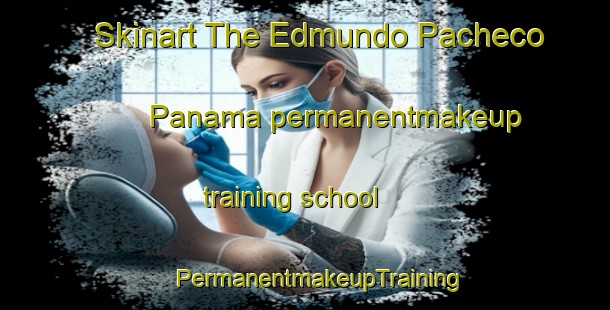 Skinart The Edmundo Pacheco Panama permanentmakeup training school | #PermanentmakeupTraining #PermanentmakeupClasses #SkinartTraining-Mexico