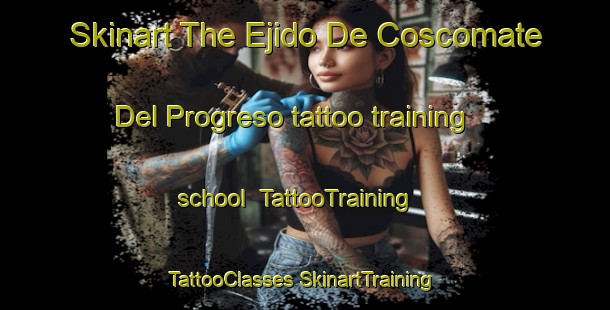 Skinart The Ejido De Coscomate Del Progreso tattoo training school | #TattooTraining #TattooClasses #SkinartTraining-Mexico