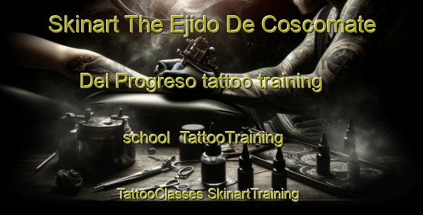 Skinart The Ejido De Coscomate Del Progreso tattoo training school | #TattooTraining #TattooClasses #SkinartTraining-Mexico