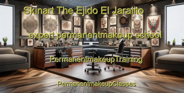 Skinart The Ejido El Jaralito expert permanentmakeup school | #PermanentmakeupTraining #PermanentmakeupClasses #SkinartTraining-Mexico