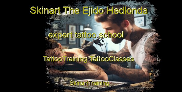 Skinart The Ejido Hedlonda expert tattoo school | #TattooTraining #TattooClasses #SkinartTraining-Mexico