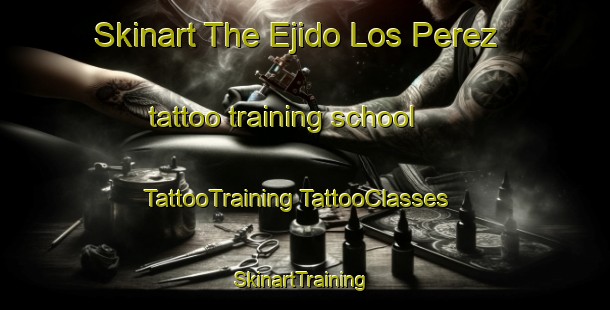 Skinart The Ejido Los Perez tattoo training school | #TattooTraining #TattooClasses #SkinartTraining-Mexico